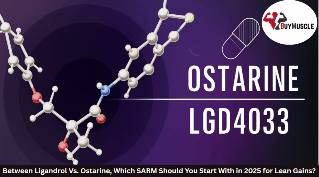 Ligandrol Vs. Ostarine